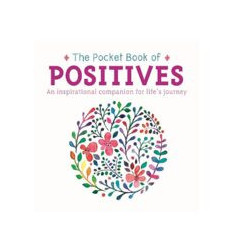 The Pocket Book of Positives: An Inspirational Companion for Life's Journey