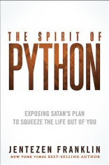 The Spirit of Python: Exposing Satan&amp;#039;s Plan to Squeeze the Life Out of You foto