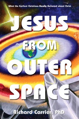 Jesus from Outer Space: What the Earliest Christians Really Believed about Christ foto