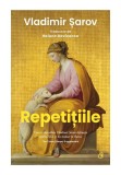 Repetitiile - Vladimir Sarov - Curtea Veche