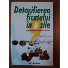 DETOXIFIEREA FICATULUI IN 9 ZILE DUPA METODA REVOLUTIONARA HOLFORD de PATRICK HOLFORD , FIONA MCDONALD JOYCE