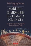 Martiriu și memorie din Rom&acirc;nia comunistă. Acta Simpozionului Internațional &bdquo;Dumitru Stăniloae&rdquo; 2017