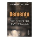 Dementa. Ghid de &icirc;ngrijire pentru familie - Thomas F. Harrison