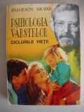 URSULA SCHIOPU / EMIL VERZA - PSIHOLOGIA VARSTELOR ( CICLURILE VIETII ) - 1995