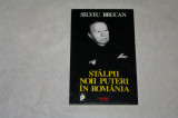Stalpii noii puteri in Romania - Silviu Brucan - 1996
