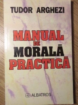 MANUAL DE MORALA PRACTICA-TUDOR ARGHEZI-260663 foto