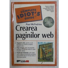 THE COMPLETE IDIOT &#039; S GUIDE , CREAREA PAGINILOR WEB de PAUL MCFEDRIES , 2003