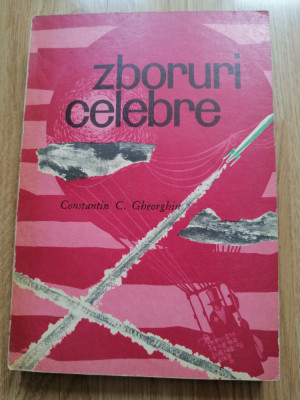 Constantin C. Gheorghiu - Zboruri celebre - Editura: Stiintifica, 1964 foto