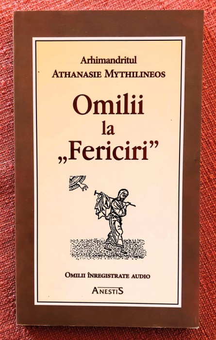 Omilii la &quot;Fericiri&quot;. Editura Anestis, 2019 - Arhimandrit Athanasie Mythilineos