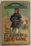 FLASHMAN IN THE GREAT GAME by GEORGE MacDONALD FRASER , 1999