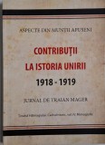 Contributii la istoria Unirii (1918-1919). Jurnal de Traian Mager. Tinutul Halmagiului. Cadrul istoric, vol. IV. Monografie