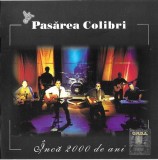 Pasărea Colibri - &Icirc;ncă 2000 De Ani, CD