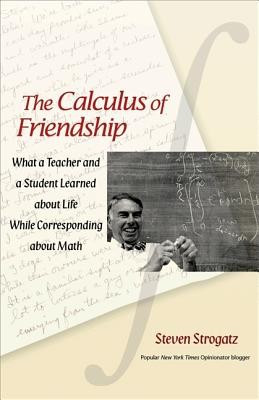 The Calculus of Friendship: What a Teacher and a Student Learned about Life While Corresponding about Math foto
