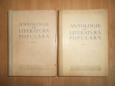 Antologie de literatura populara. Poezia / Basmul 2 volume (1953, ed. cartonata) foto