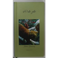 40 DE ZILE de JULIAN GAMENTZ , 2013 , DEDICATIE *