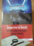 INTOARCEREA LUI DRACULA. VARCOLACI, STRIGOI SI ALTI MONSTRI ATESTATI IN ROMANIA-DAN-SILVIU BOERESCU