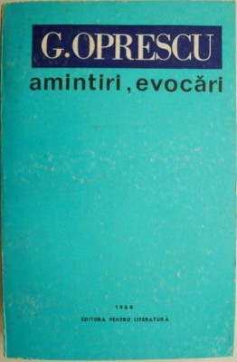Amintiri, evocari &amp;ndash; George Oprescu foto