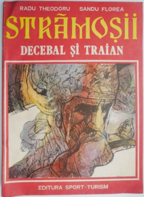 Stramosii, vol. 2. Decebal si Traian &amp;ndash; Radu Theodoru, Sandu Florea foto
