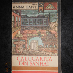 ANNA BANTI - ARTEMISIA. CALUGARITA DIN SANHAI (1972, cartea contine 2 romane)