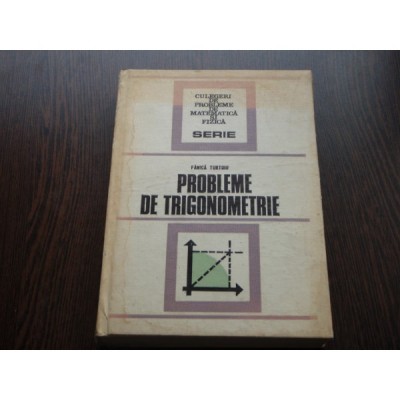 PROBLEME DE TRIGONOMETRIE - FANICA TURTOIU foto