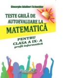 Teste grila de autoevaluare la matematica pentru clasa a IX -a profil informatica