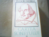 Tudor George - CARTEA SONETULUI { volumul 2 } / 1990, Alta editura