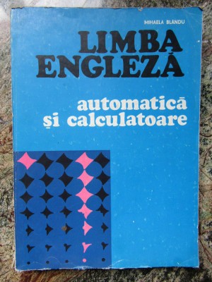 Mihaela Blandu - Limba engleza. Automatica si calculatoare. foto