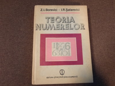 Teoria numerelor / Z. I. Borevici si I. R. Safarevici foto