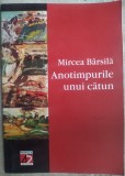Cumpara ieftin MIRCEA BARSILA - ANOTIMPURILE UNUI CATUN (VERSURI, 2003) [DEDICATIE / AUTOGRAF]