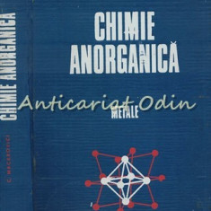 Chimie Anorganica. Metale - Gh. Macarovici
