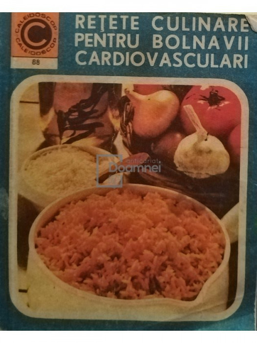 Silvia Marcus - Retete culinare pentru bolnavii cardiovasculari (editia 1976)