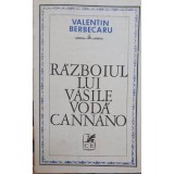 RAZBOIUL LUI VASILE VODA CANNANO-VALENTIN BERBECARU-247183