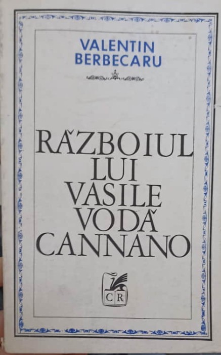 RAZBOIUL LUI VASILE VODA CANNANO-VALENTIN BERBECARU-247183