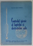 CONTROLUL IGIENIC AL LAPTELUI SI DERIVATELOR SALE de ACAD. RADU VLADESCU , 1956