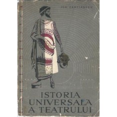 Istoria universala a teatrului. Antichitatea (volumul 1) - Ion Zamfirescu