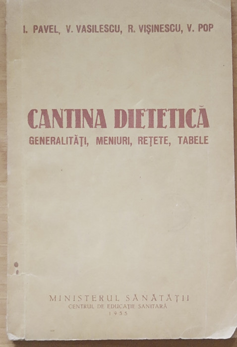 CANTINA DIETETICA, GENERALITĂȚI, MENIURI, RETETE - I. PAVEL