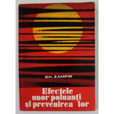 EFECTELE UNOR POLUANTI SI PREVENIREA LOR de GH. ZAMFIR , 1979