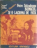 Bunicul si o lacrima de fata - Petre Salcudeanu