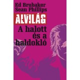 Alvil&aacute;g 3. - A halott &eacute;s a haldokl&oacute; - Ed Brubaker