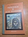 carte pentru copii - fefeleaga si alte povestiri - ion agarbiceanu - din anul 1986