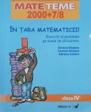 In tara matematicii! Exercitii si probleme pe nivele de dificultate. Clasa a IV-a - Simona Birgean, Carmen Nicoara