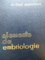 ELEMENTE DE EMBRIOLOGIE - VIRGIL ANGHELESCU foto