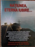 NATIUNEA, ETERNA IUBIRE...-SELECTIA TEXTELOR SI STUDIU INTRODUCTIV DE VLAD HOGEA-234283