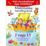 Matematika m&aacute;sodikosoknak - J vagy LY helyes&iacute;r&aacute;si gyakorl&oacute; kisiskol&aacute;soknak - K&eacute;t munkaf&uuml;zet egy k&ouml;tetben