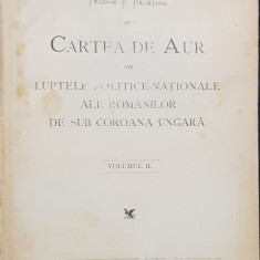 Cartea de aur sau luptele politice nationale ale romanilor de sub coroana ungara de Teodor Pacatian , vol.II , editia a doua , 1902