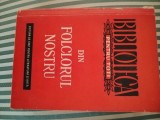 Din folclorul nostru: Culegere de texte si melodii, prefata de Mihai Beniuc