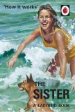 How it Works: The Sister | Jason Hazeley, Joel Morris