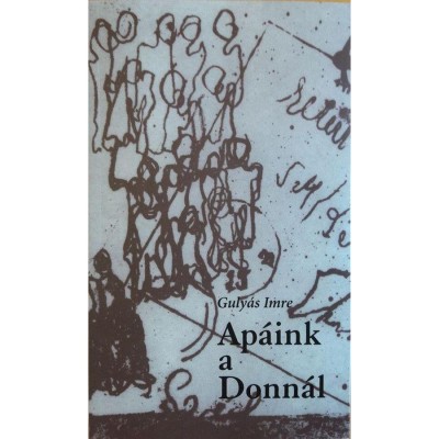 Ap&amp;aacute;ink a Donn&amp;aacute;l - Guly&amp;aacute;s Imre foto