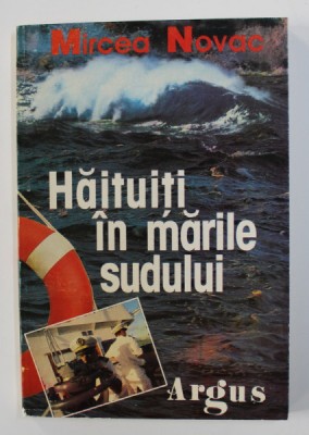 HAITUITI IN MARILE SUDULUI de MIRCEA NOVAC , 1996 foto