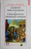 Casatorii indo-europene si Cincisprezece chestiuni romane &ndash; Georges Dumezil